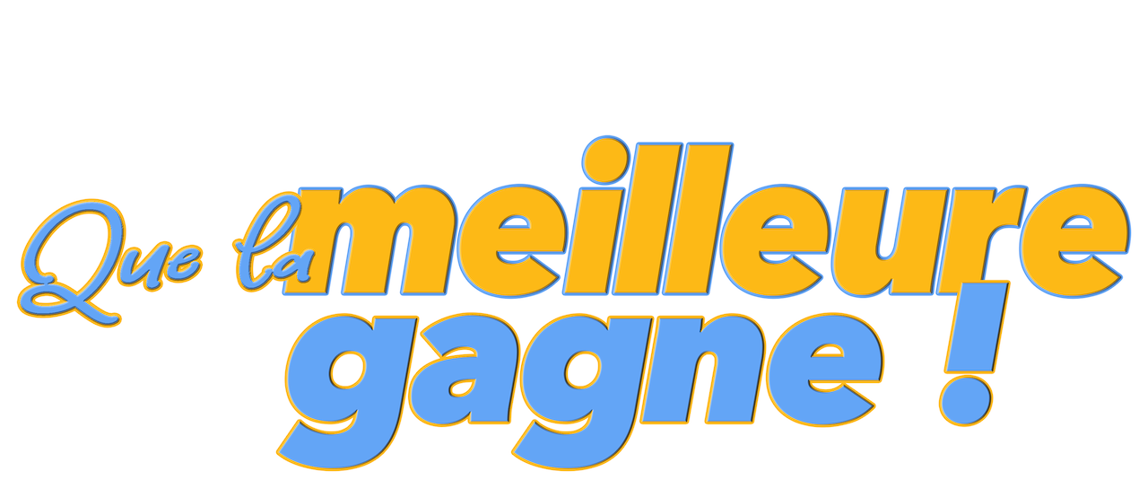 Que La Meilleure Gagne Watch Que la meilleure gagne ! | Netflix